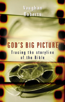 Vaughan_Roberts_God’s_Big_Picture_Tracing_the_Storyline_of_the_Bible (2).pdf